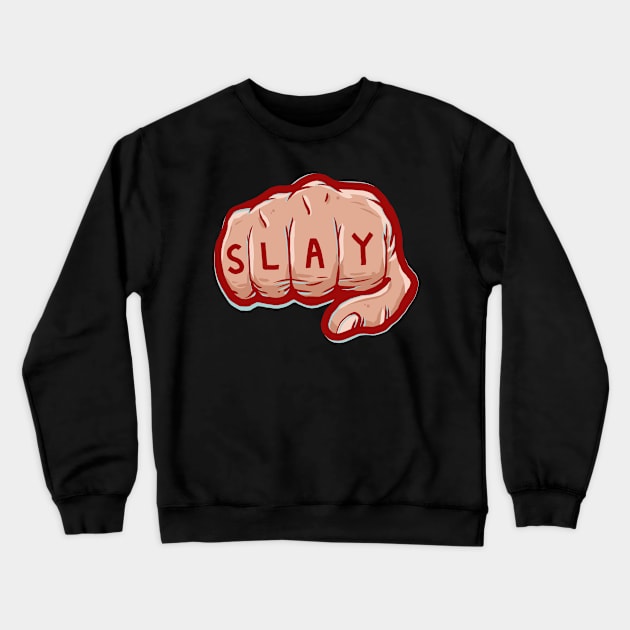 Slay Eryday Crewneck Sweatshirt by bigbadrobot